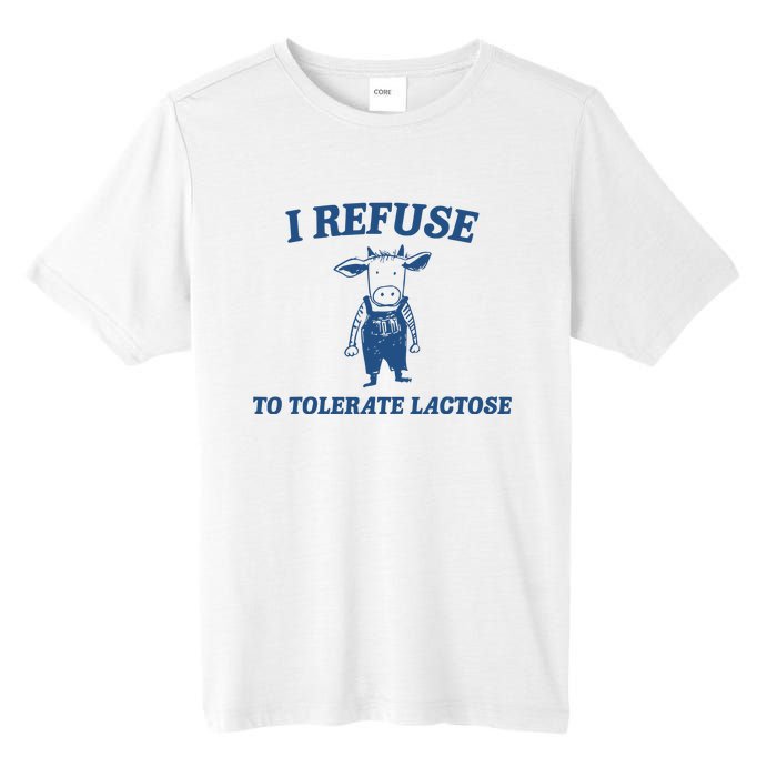 I Refuse To Tolerate Lactose Funny Tall Fusion ChromaSoft Performance T-Shirt