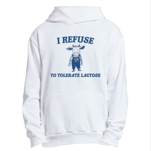 I Refuse To Tolerate Lactose Funny Urban Pullover Hoodie