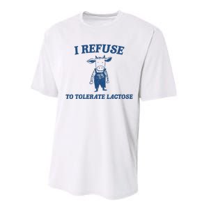 I Refuse To Tolerate Lactose Funny Performance Sprint T-Shirt