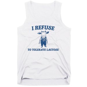 I Refuse To Tolerate Lactose Funny Tank Top