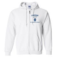 I Refuse To Tolerate Lactose Funny Full Zip Hoodie