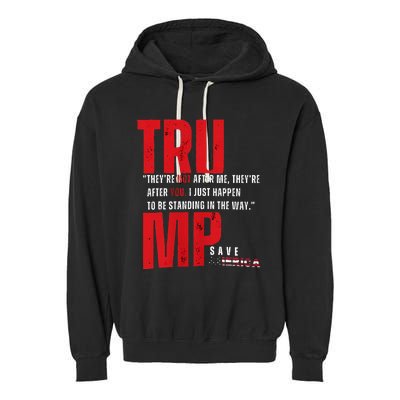 In Reality TheyRe Not After Me TheyRe After You Trump 2024 Garment-Dyed Fleece Hoodie