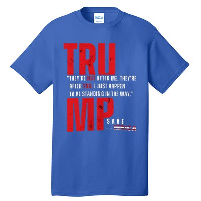 In Reality TheyRe Not After Me TheyRe After You Trump 2024 Tall T-Shirt