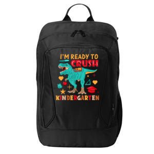 Im Ready To Crush Kindergarten Dinosaur Back To School City Backpack