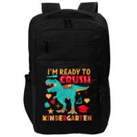 Im Ready To Crush Kindergarten Dinosaur Back To School Impact Tech Backpack