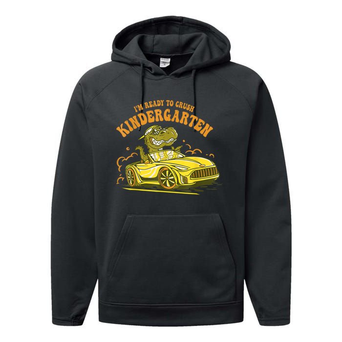 Im Ready To Crush Kindergarten Trex Dinosaur Back To School Performance Fleece Hoodie