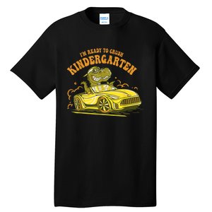 Im Ready To Crush Kindergarten Trex Dinosaur Back To School Tall T-Shirt