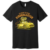 Im Ready To Crush Kindergarten Trex Dinosaur Back To School Premium T-Shirt