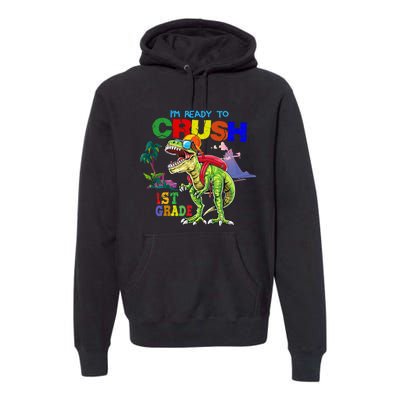 I'm Ready To Crush 1st Grade Back to School Dinosaur Premium Hoodie