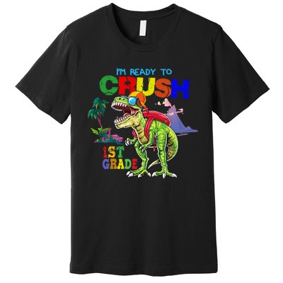 I'm Ready To Crush 1st Grade Back to School Dinosaur Premium T-Shirt