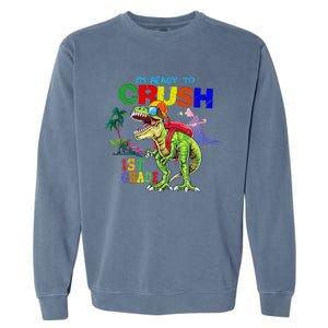 I'm Ready To Crush 1st Grade Back to School Dinosaur Garment-Dyed Sweatshirt