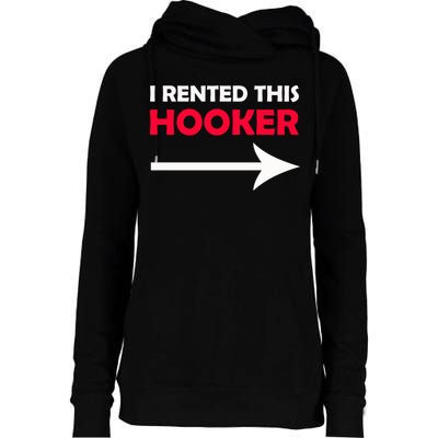 I Rented This Hooker Womens Funnel Neck Pullover Hood