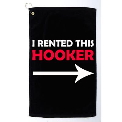 I Rented This Hooker Platinum Collection Golf Towel