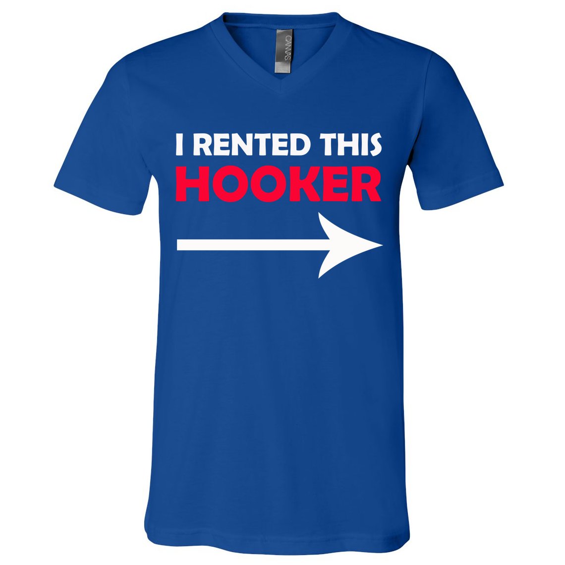 I Rented This Hooker V-Neck T-Shirt