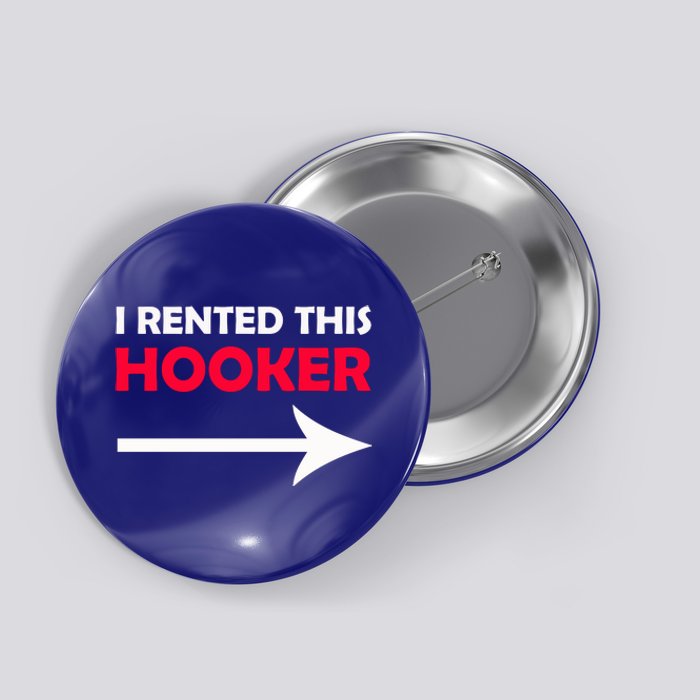 I Rented This Hooker Button