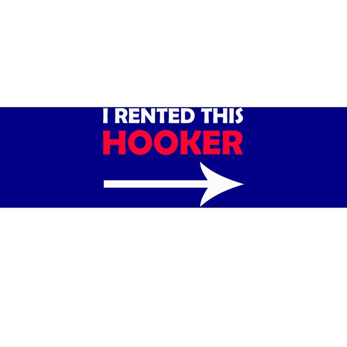 I Rented This Hooker Bumper Sticker