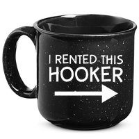 I Rented This Hooker Right No Scratch 15oz Campfire Ceramic Mug