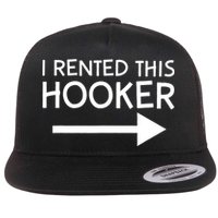 I Rented This Hooker Right No Scratch Flat Bill Trucker Hat