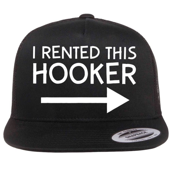 I Rented This Hooker Right No Scratch Flat Bill Trucker Hat