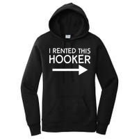 I Rented This Hooker Right No Scratch Women's Pullover Hoodie