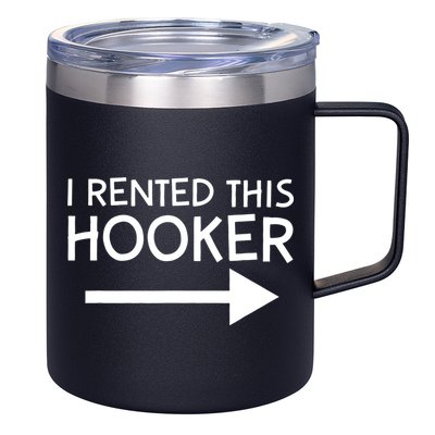 I Rented This Hooker Right No Scratch 12oz Stainless Steel Coffee Mug