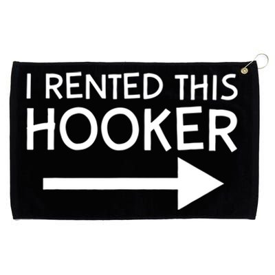 I Rented This Hooker Right No Scratch Grommeted Golf Towel