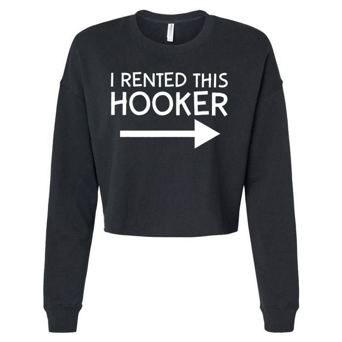 I Rented This Hooker Right No Scratch Cropped Pullover Crew