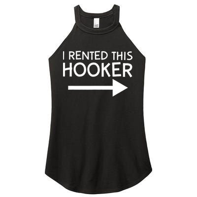 I Rented This Hooker Right No Scratch Women's Perfect Tri Rocker Tank