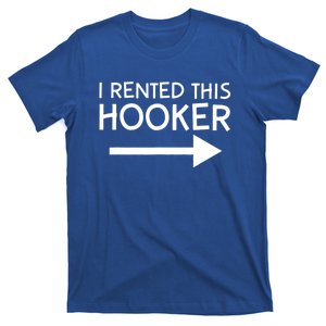 I Rented This Hooker Right No Scratch T-Shirt