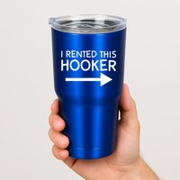 I Rented This Hooker Right No Scratch Tumbler