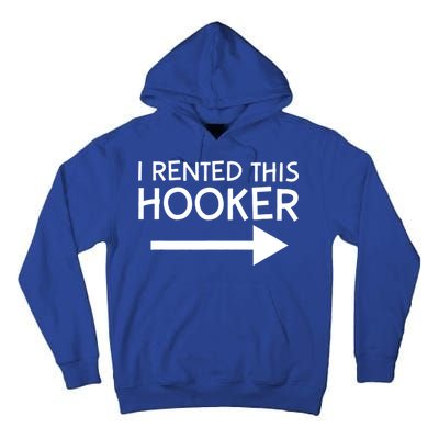 I Rented This Hooker Right No Scratch Tall Hoodie