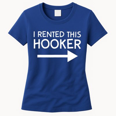 I Rented This Hooker Right No Scratch Womens T-Shirt