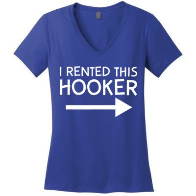 I Rented This Hooker Right No Scratch Women's V-Neck T-Shirt