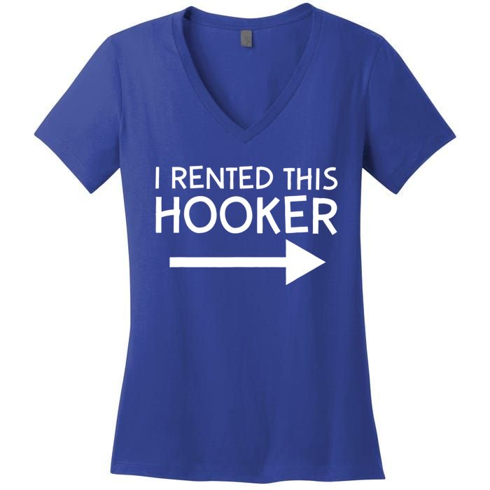 I Rented This Hooker Right No Scratch Women's V-Neck T-Shirt