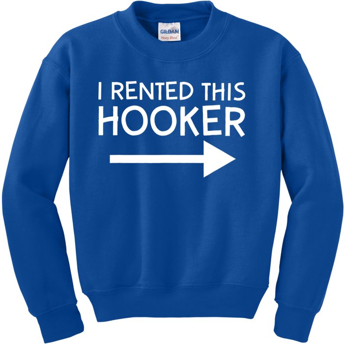 I Rented This Hooker Right No Scratch Kids Sweatshirt