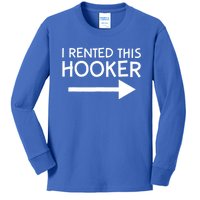 I Rented This Hooker Right No Scratch Kids Long Sleeve Shirt