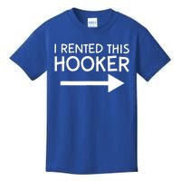 I Rented This Hooker Right No Scratch Kids T-Shirt