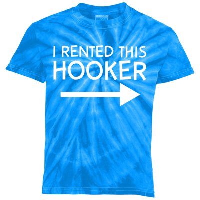 I Rented This Hooker Right No Scratch Kids Tie-Dye T-Shirt