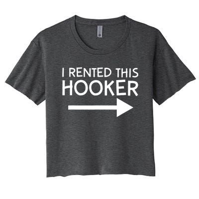 I Rented This Hooker Right No Scratch Women's Crop Top Tee