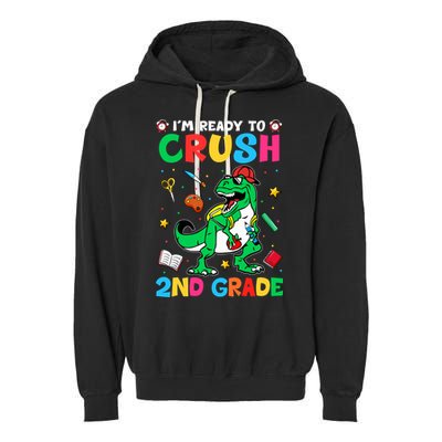 I'm Ready To Crush 2nd Grade Dinosaur Back To School Garment-Dyed Fleece Hoodie