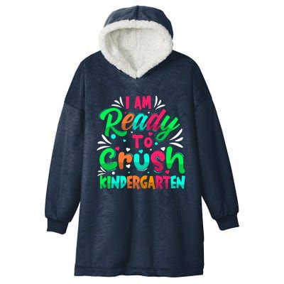 Im Ready To Crush Kindergarten Happy First Day Of School Cool Gift Hooded Wearable Blanket