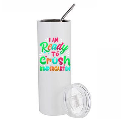 Im Ready To Crush Kindergarten Happy First Day Of School Cool Gift Stainless Steel Tumbler