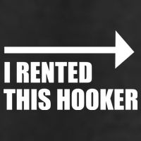 I Rented This Hooker Offensive Funny Saying Cool Comfort Performance Bucket Hat