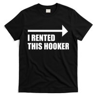 I Rented This Hooker Offensive Funny Saying T-Shirt