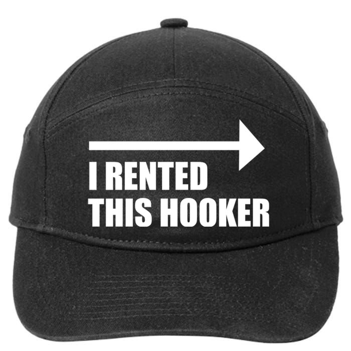 I Rented This Hooker Offensive Funny Saying 7-Panel Snapback Hat