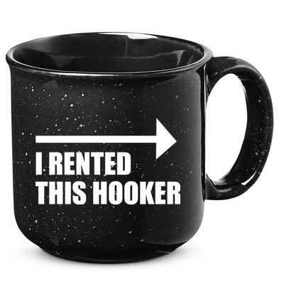 I Rented This Hooker Offensive Funny Saying 15oz Campfire Ceramic Mug