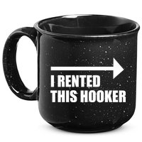 I Rented This Hooker Offensive Funny Saying 15oz Campfire Ceramic Mug