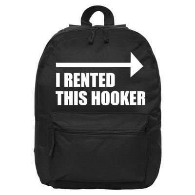 I Rented This Hooker Offensive Funny Saying 16 in Basic Backpack