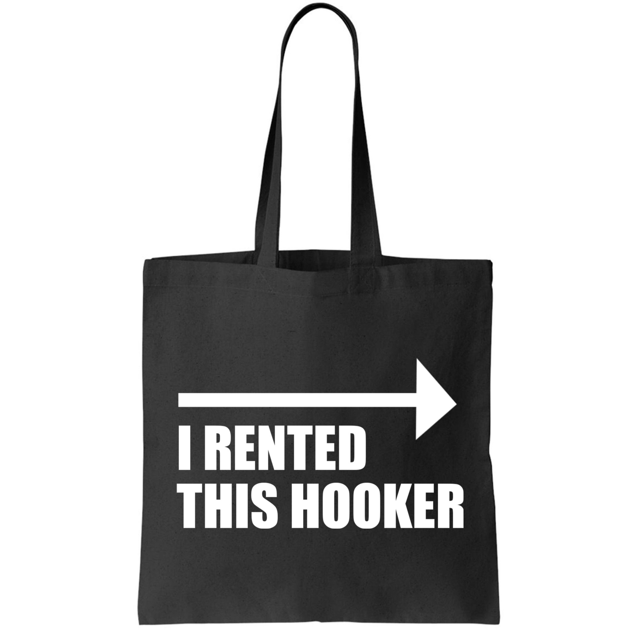 I Rented This Hooker Offensive Funny Saying Bag