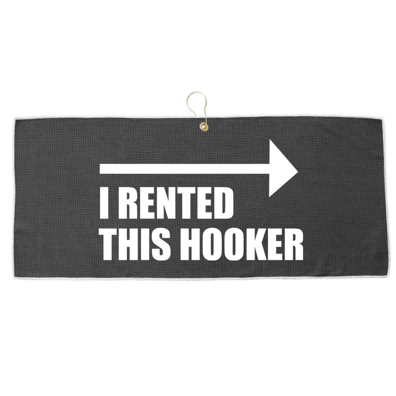 I Rented This Hooker Offensive Funny Saying Large Microfiber Waffle Golf Towel